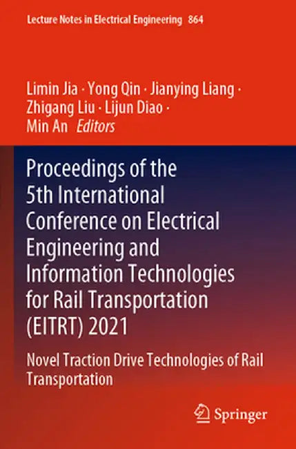 Proceedings of the 5th International Conference on Electrical Engineering and Information Technologies for Rail Transportation (Eitrt) 2021: Novel Tra by Limin Jia