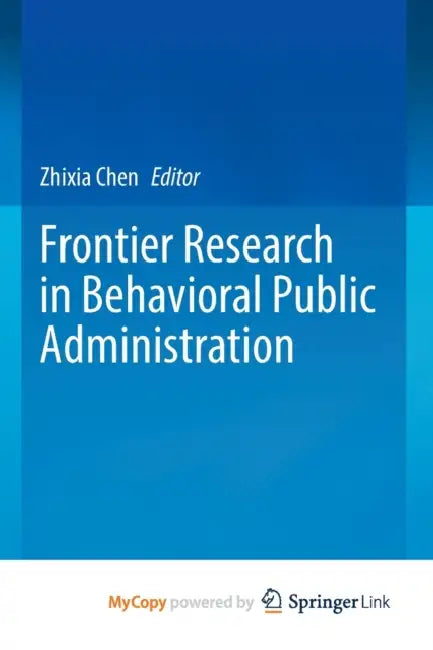 Frontier Research in Behavioral Public Administration by Out of Print