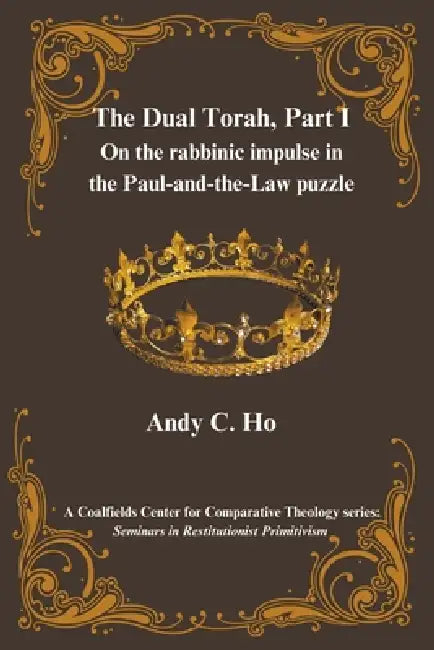The Dual Torah, Part I by Andy C. Ho