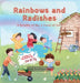 Rainbows And Radishes by Neha Moghe Roy