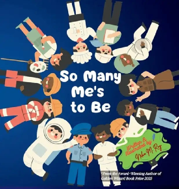 So Many Me's To Be by Neha Moghe Roy