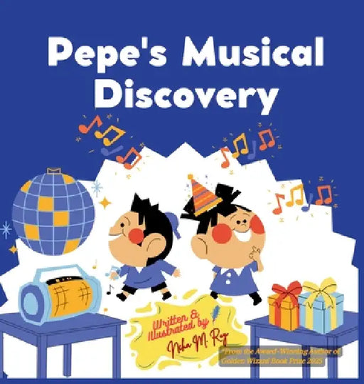 Pepe's Musical Discovery by Neha Moghe Roy