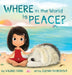 Where in the World is Peace? by Valerie Cheng
