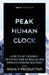 Peak Human Clock: How to Get up Early, Fix Eating Time Schedule, and Improve Exercise Routines to be Highly Productive by Said Hasyim
