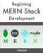 Beginning MERN Stack Development by Greg Lim