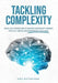 Tackling Complexity: Tough-Love Interactions To Navigate Uncertainty, Promote Positivity, and Deliver Performance Excellence by Anu Rathninde