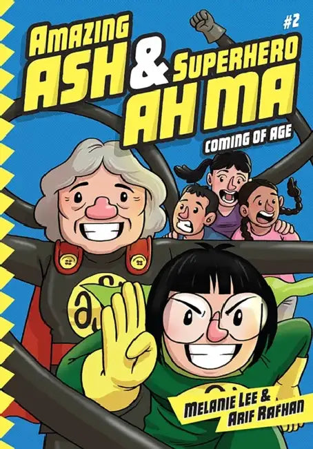 Amazing Ash & Superhero Ah Ma Book 2: Coming of Age by Melanie Lee, Arif Rafhan