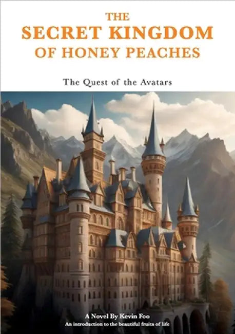 The Secret Kingdom of Honey Peaches - Quest of the Avatars by Kevin Foo