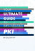 Your Ultimate Guide to Implementing PKI by Crystal Loh