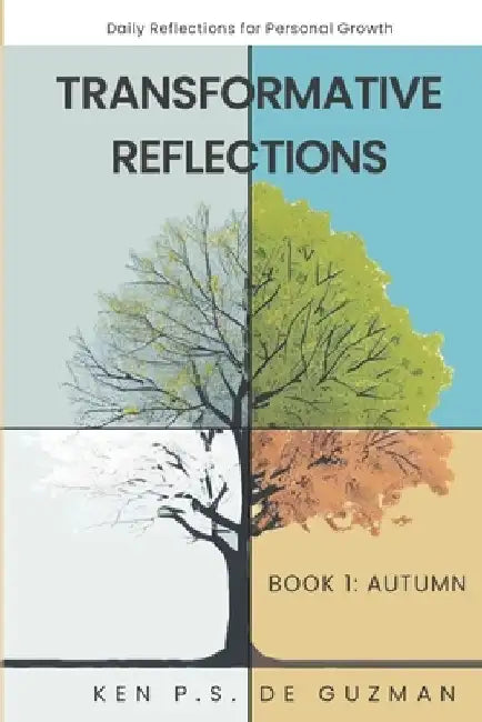 Daily Reflections for Personal Growth Book 1: Autumn - Transformative Reflections by Ken Paul Santos de Guzman