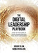 The Digital Leadership Playbook: A Step-by-Step Guide to Digital Transformation for Leaders and Boards by Jeremy Blain