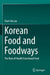 Korean Food and Foodways: The Root of Health Functional Food by Cherl-Ho Lee