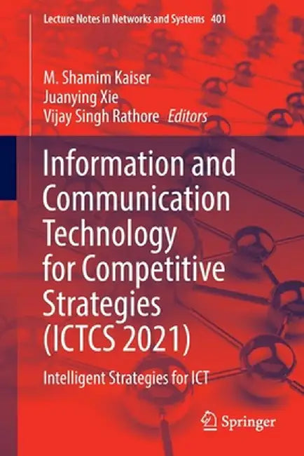 Information and Communication Technology for Competitive Strategies (Ictcs 2021): Intelligent Strategies for ICT by M. Shamim Kaiser