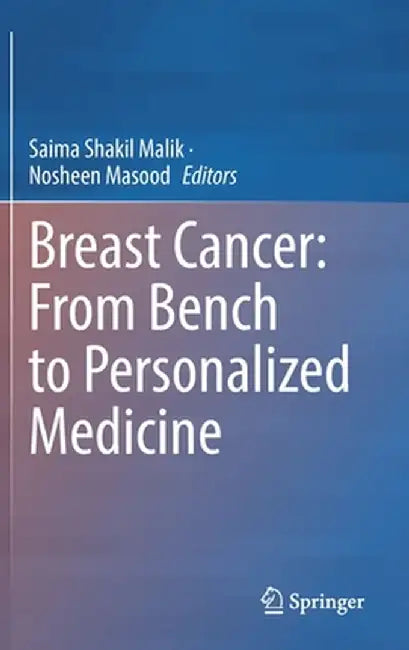 Breast Cancer: From Bench to Personalized Medicine by Saima Shakil Malik