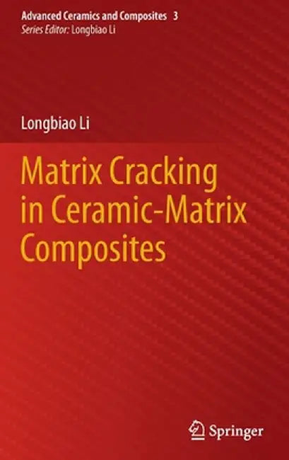 Matrix Cracking in Ceramic-Matrix Composites by Longbiao Li