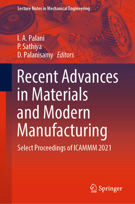 Recent Advances in Materials and Modern Manufacturing by I. A. Palani