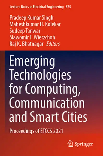 Emerging Technologies for Computing, Communication and Smart Cities: Proceedings of Etccs 2021 by Pradeep Kumar Singh
