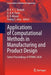 Applications of Computational Methods in Manufacturing and Product Design: Select Proceedings of Ipdims 2020 by B. B. V. L. Deepak