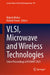 Vlsi, Microwave and Wireless Technologies: Select Proceedings of Icvmwt 2021 by Brijesh Mishra