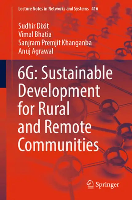 6g: Sustainable Development for Rural and Remote Communities by Sudhir Dixit