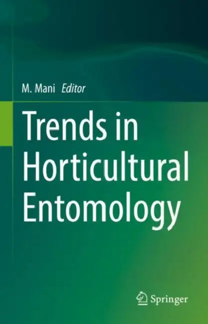 Trends in Horticultural Entomology by M. Mani