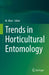 Trends in Horticultural Entomology by M. Mani