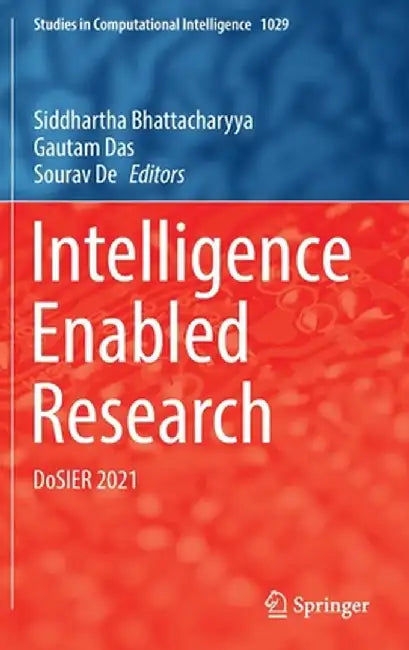 Intelligence Enabled Research: Dosier 2021 by Siddhartha Bhattacharyya