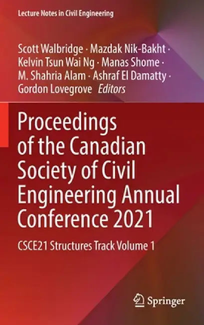 Proceedings of the Canadian Society of Civil Engineering Annual Conference 2021: Csce21 Structures Track Volume 1 by Scott Walbridge