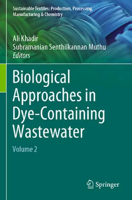 Biological Approaches in Dye-Containing Wastewater: Volume 2 by Ali Khadir