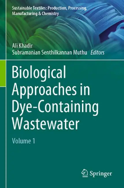 Biological Approaches in Dye-Containing Wastewater: Volume 1 by Ali Khadir