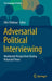 Adversarial Political Interviewing: Worldwide Perspectives During Polarized Times by Ofer Feldman