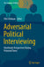 Adversarial Political Interviewing: Worldwide Perspectives During Polarized Times by Ofer Feldman