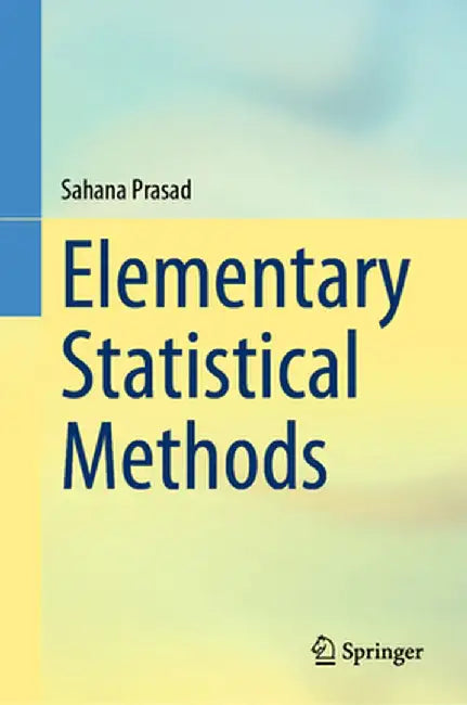 Elementary Statistical Methods by Sahana Prasad