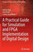 A Practical Guide for Simulation and FPGA Implementation of Digital Design by Bekkay Hajji