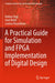 A Practical Guide for Simulation and FPGA Implementation of Digital Design by Bekkay Hajji