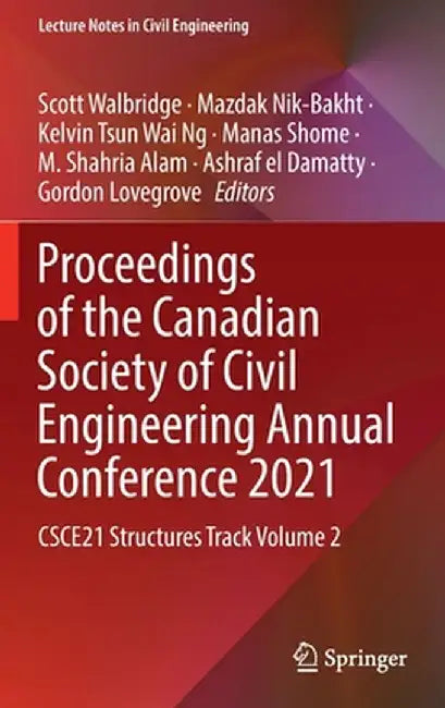 Proceedings of the Canadian Society of Civil Engineering Annual Conference 2021: Csce21 Structures Track Volume 2 by Scott Walbridge