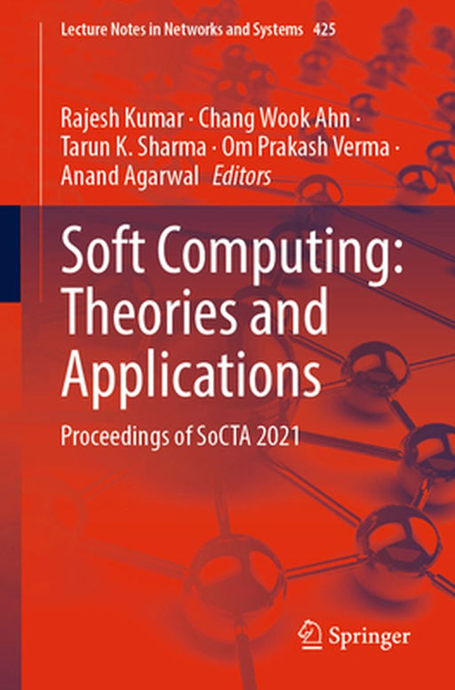 Soft Computing: Theories and Applications: Proceedings of Socta 2021 by Rajesh Kumar