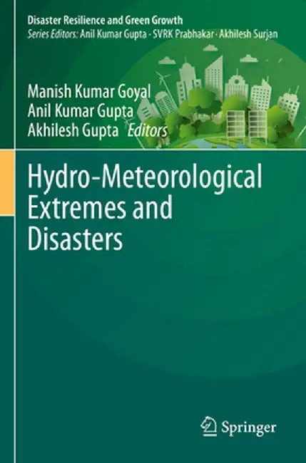 Hydro-Meteorological Extremes and Disasters by Manish Kumar Goyal