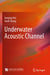 Underwater Acoustic Channel by Junying Hui