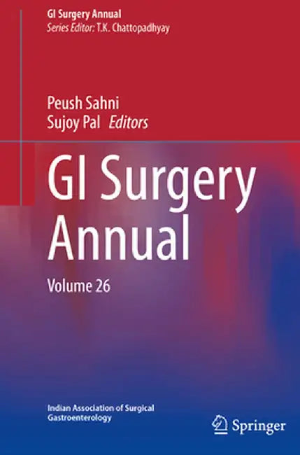 GI Surgery Annual: Volume 26 by T. K. Chattopadhyay