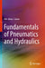 Fundamentals of Pneumatics and Hydraulics by MD Abdus Salam