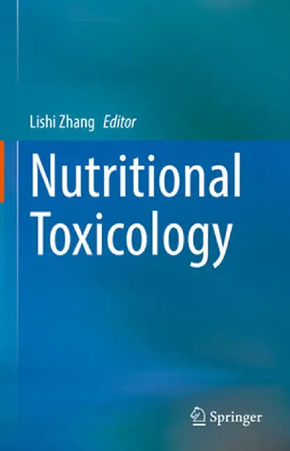 Nutritional Toxicology by Lishi Zhang