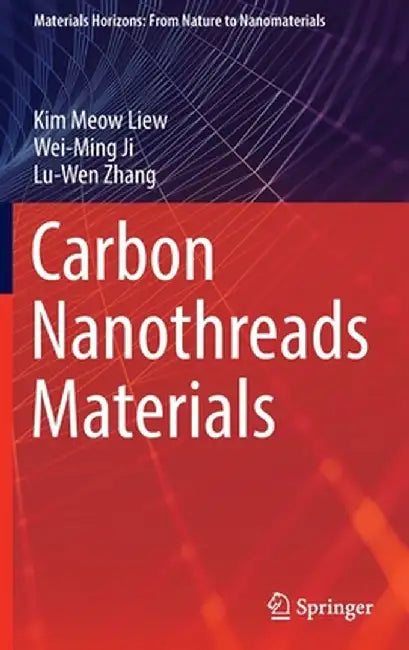 Carbon Nanothreads Materials by Kim Meow Liew