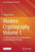 Modern Cryptography Volume 1: A Classical Introduction to Informational and Mathematical Principle by Zhiyong Zheng