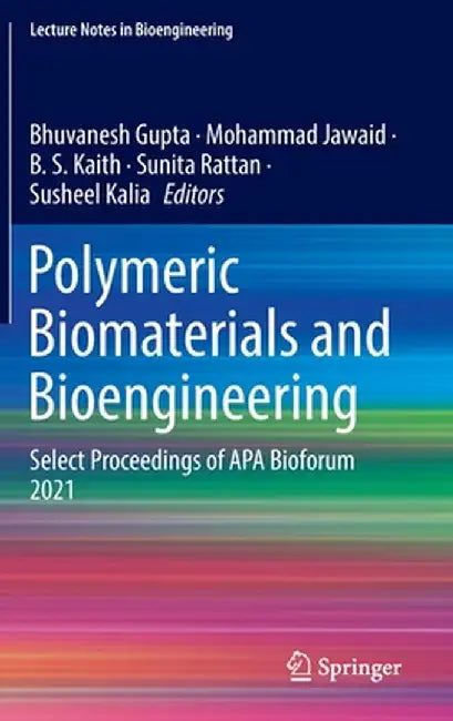 Polymeric Biomaterials and Bioengineering: Select Proceedings of APA Bioforum 2021 by Bhuvanesh Gupta