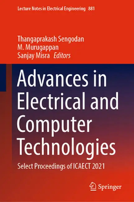 Advances in Electrical and Computer Technologies: Select Proceedings of Icaect 2021 by Thangaprakash Sengodan