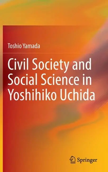 Civil Society and Social Science in Yoshihiko Uchida by Toshio Yamada