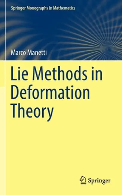 Lie Methods in Deformation Theory by Marco Manetti