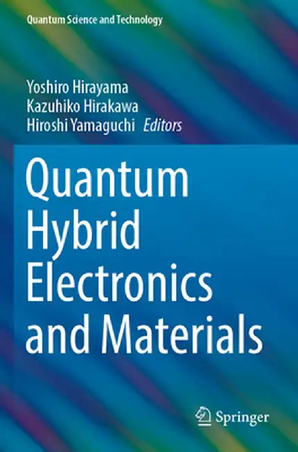 Quantum Hybrid Electronics and Materials by Yoshiro Hirayama