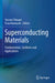 Superconducting Materials: Fundamentals, Synthesis and Applications by Yassine Slimani